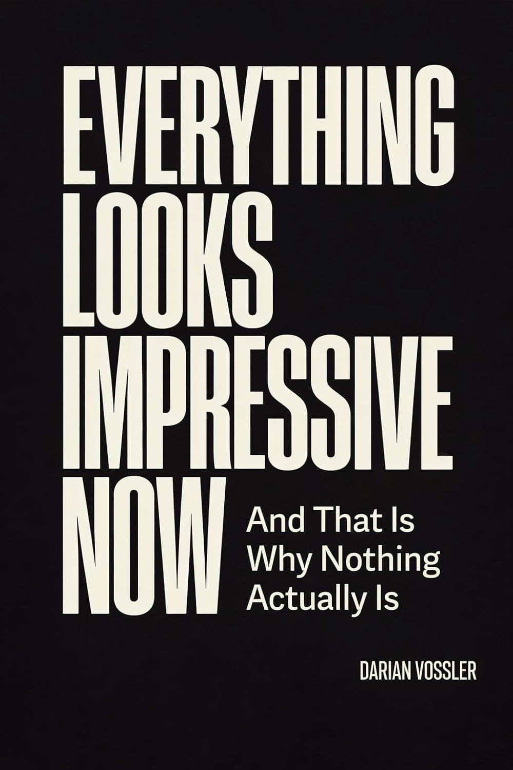 Everything Looks Impressive Now